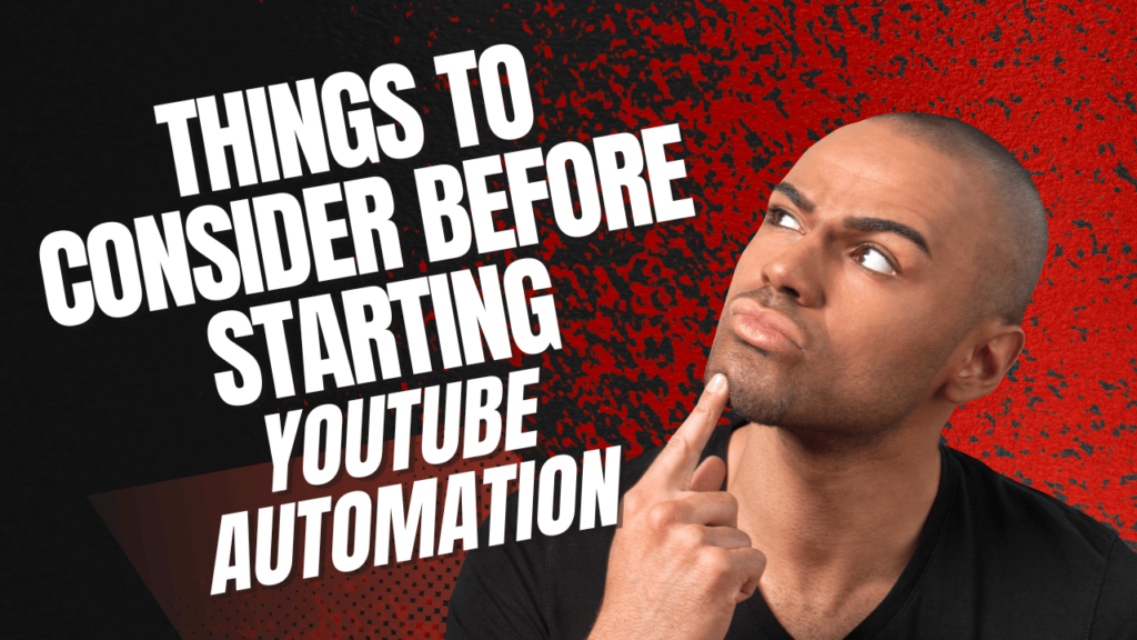 Things to consider before starting youtube automation